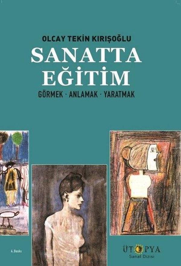 Sanatta Eğitim-Görmek Anlamak Yaratmak - Ütopya Yayınevi - Image 1