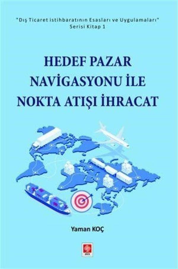 Hedef Pazar Navigasyonu ile Nokta Atışı İhracat - Ekin Basım Yayın - Image 1