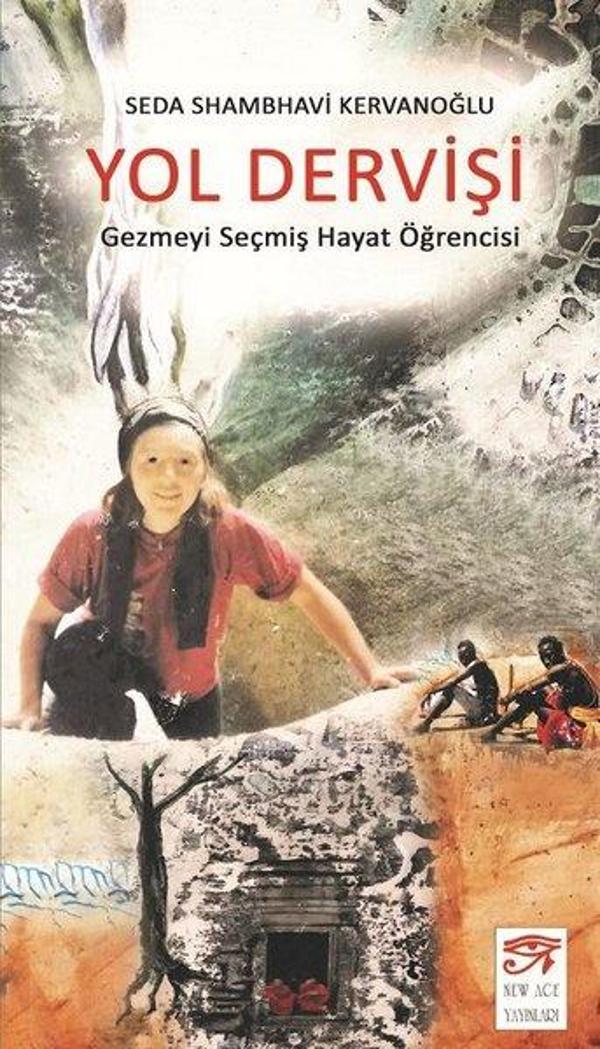 Yol Dervişi-Gezmeyi Seçmiş Hayat Öğrencisi - New Age Yayınları - Image 1