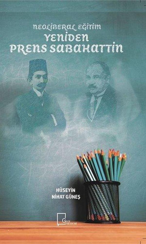Neoliberal Eğitim Yeniden Prens Sabahattin - Gece Akademi - Image 1