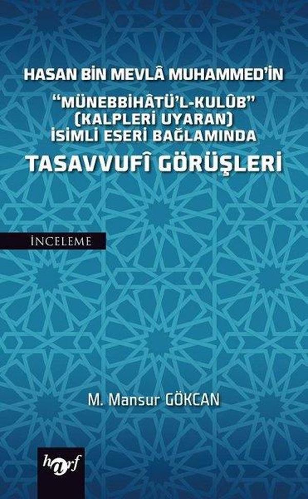 Hasan Bin Mevla Muhammed'in Münebbihatü'l-Kulüb İsimli Eseri Bağlamında Tasavvufi Görüşleri - Harf Eğitim Yayıncılık - Image 1