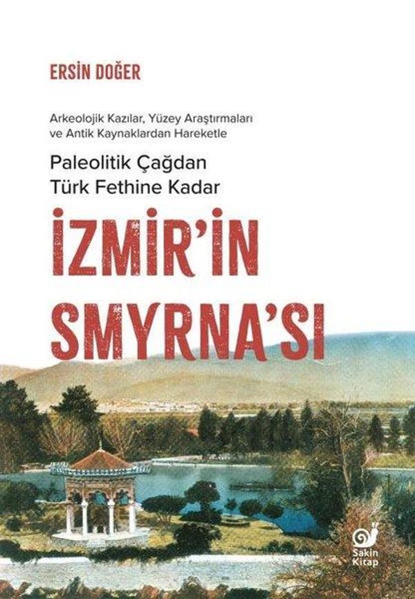 Paleolitik Çağdan Türk Fethine Kadar İzmir'in Smyrna'sı - Sakin Kitap - Image 1