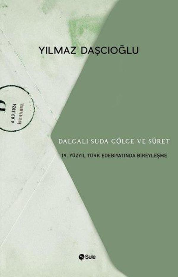 Dalgalı Suda Gölge ve Suret - 19.Yüzyıl Türk Edebiyatında Bireyleşme - Şule Yayınları - Image 1