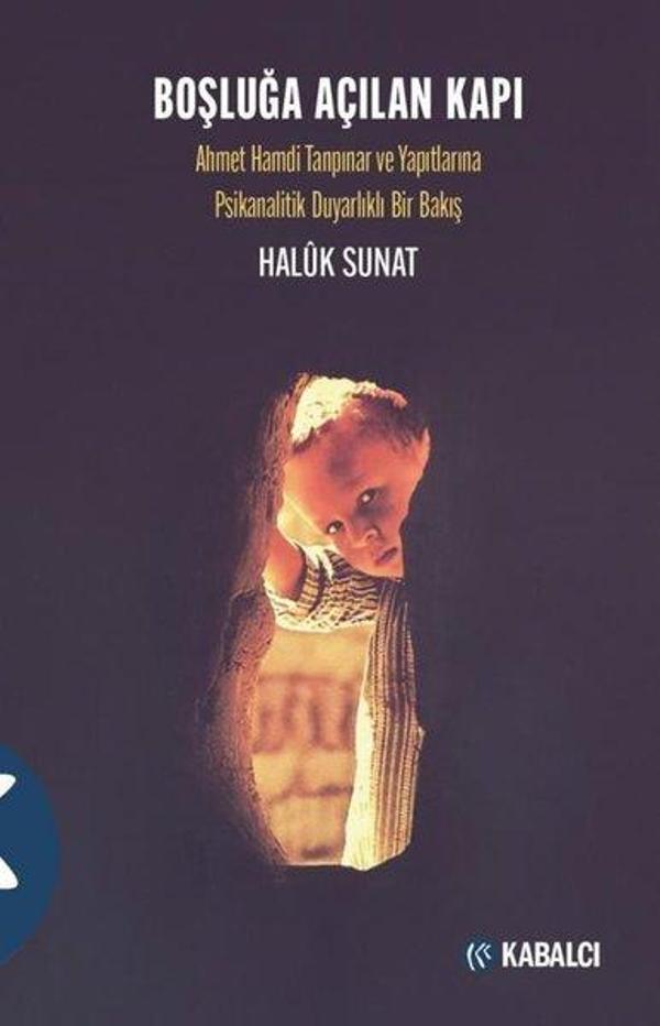 Boşluğa Açılan Kapı - Ahmet Hamdi Tanpınar ve Yapıtlarına Psikanalitik Duyarlıklı Bir Bakış - Kabalcı Yayınevi - Image 1