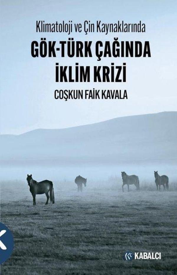 Klimatoloji ve Çin Kaynaklarında Gök - Türk Çağında İklim Krizi - Kabalcı Yayınevi - Image 1