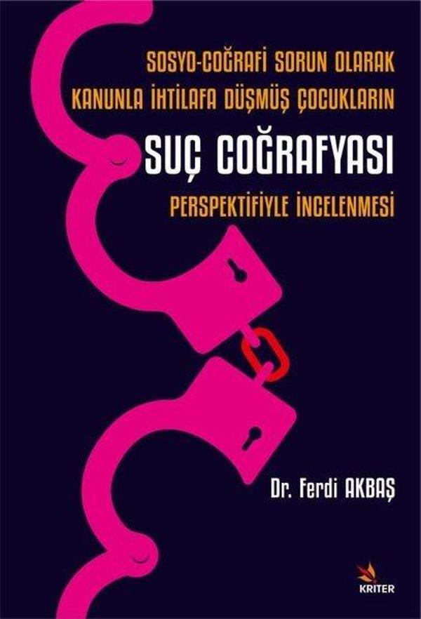 Sosyo - Coğrafi Sorun Olarak Kanunla İhtilafa Düşmüş Çocukların Suç Coğrafyası Perspektifiyle İncele - Kriter - Image 1