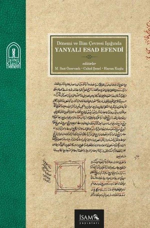 Dönemi ve İlim Çevresi Işığında Yanyalı Esad Efendi - İsam Yayınları - Image 1