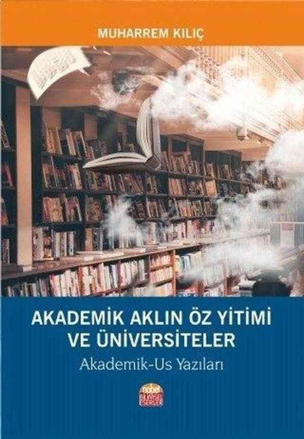 Akademik Aklın Öz Yitimi ve Üniversiteler - Nobel Bilimsel Eserler - Image 1