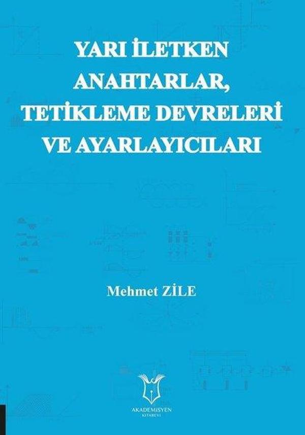 Yarı Iletken Anahtarlar Tetikleme Devreleri  ve Ayarlayıcıları - Akademisyen Kitabevi - Image 1