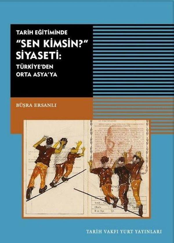 Tarih Eğitiminde 'Sen Kimsin' Siyaseti: Türkiye'den Orta Asya'ya - Tarih Vakfı Yurt Yayınları - Image 1