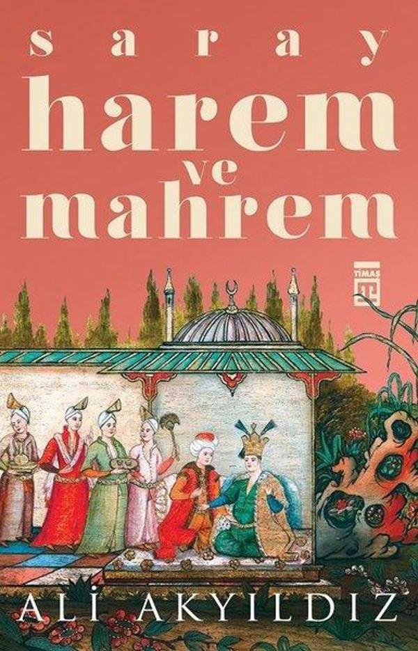 Saray Harem ve Mahrem - Timaş Yayınları - Image 1