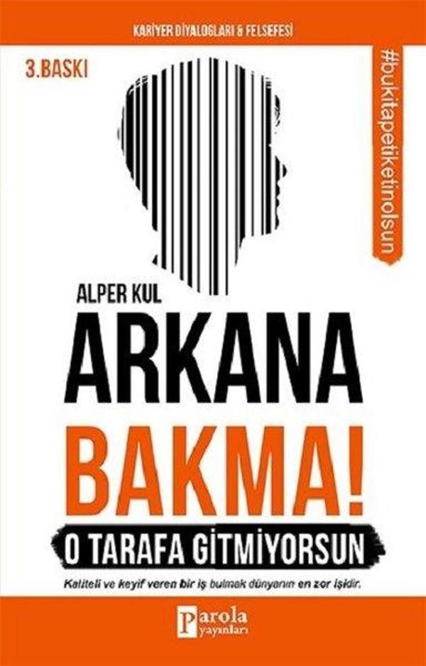 Arkana Bakma! O Tarafa Gitmiyorsun - Parola Yayınları - Image 1