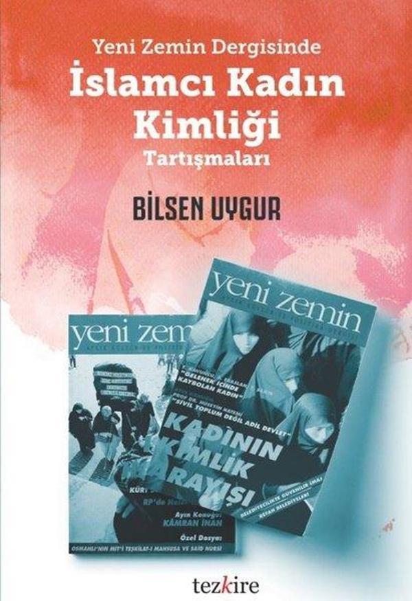 Yeni Zemin Dergisinde İslamcı Kadın Kimliği Tartışmaları - Tezkire Yayınları - Image 1