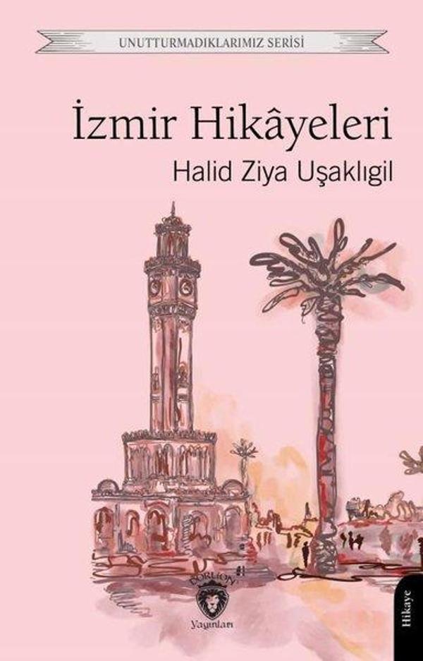 İzmir Hikayeleri - Unutturmadıklarımız Serisi - Dorlion Yayınevi - Image 1
