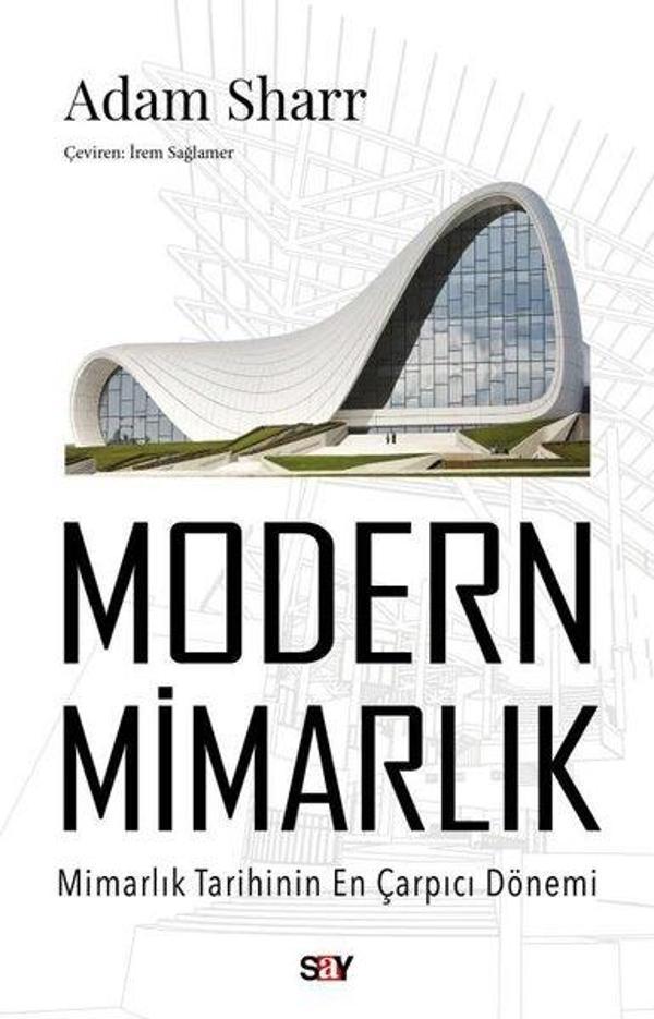 Modern Mimarlık - Mimarlık Tarihinin En Çarpıcı Dönemi - Say Yayınları - Image 1