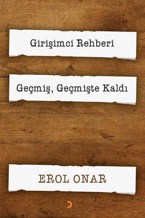 Girişimci Rehberi-Geçmiş Geçmişte Kaldı - Cinius Yayınevi - Image 1