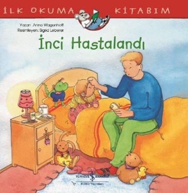 İnci Hastalandı-İlk Okuma Kitabım - İş Bankası Kültür Yayınları - Image 1