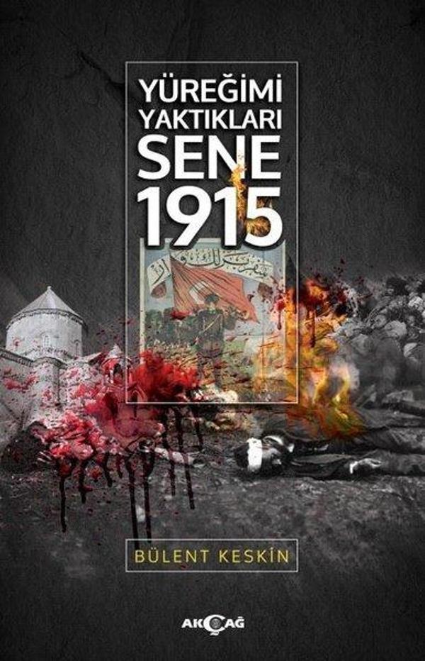 Yüreğimi Yaktıkları Sene 1915 - Akçağ Yayınları - Image 1