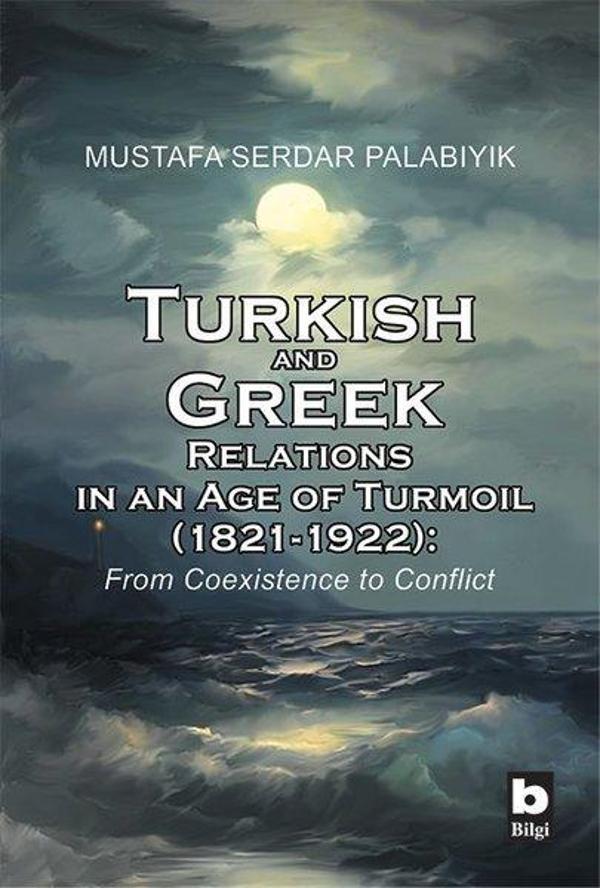 Turkish and Greek Relations in an Age of Turmoil - Bilgi Yayınevi - Image 1