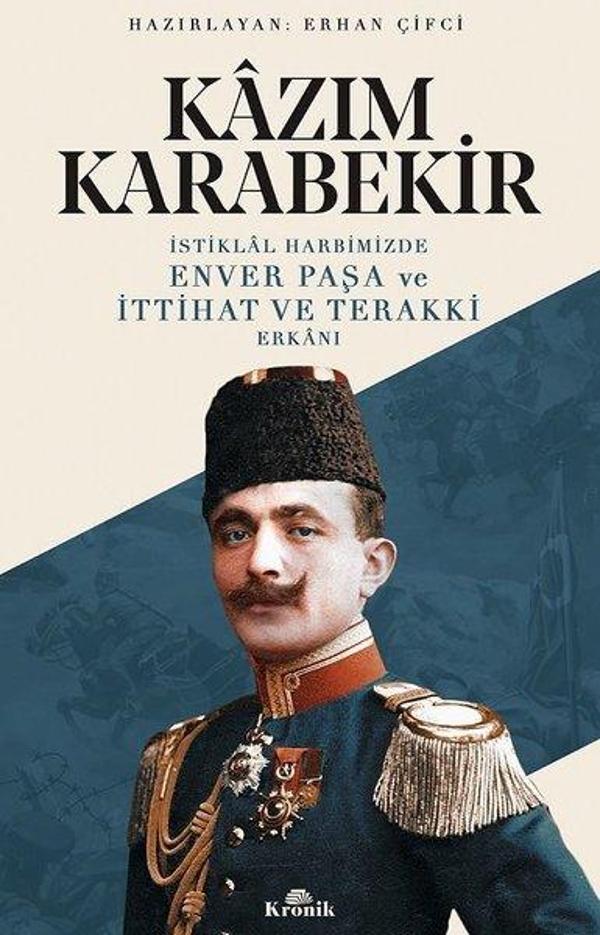 İstiklal Harbimizde Enver Paşa ve İttihat ve Terakki Erkanı - Kronik Kitap - Image 1
