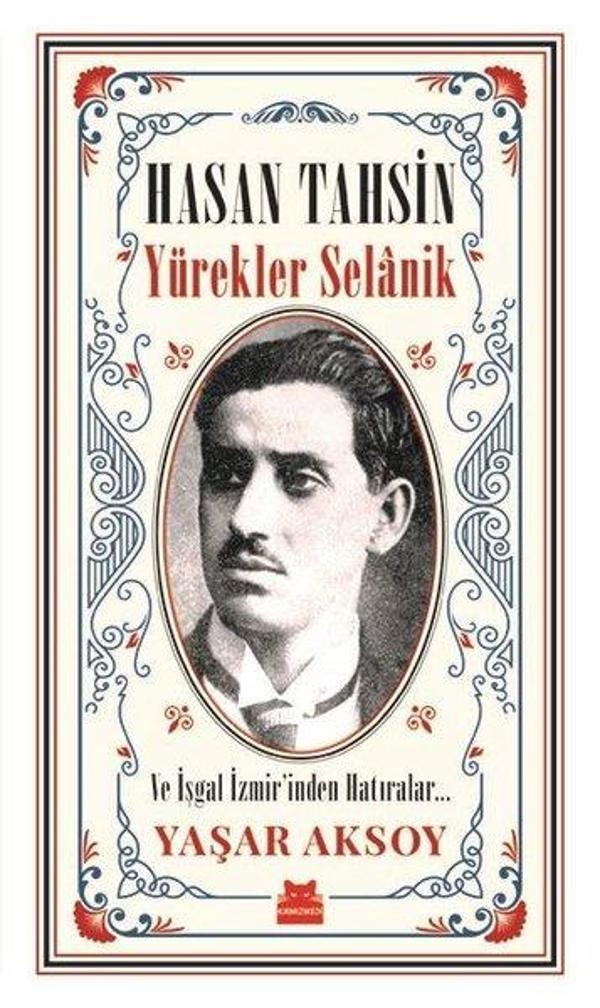 Hasan Tahsin: Yürekler Selanik-Ve İşgal İzmir'den Hatıralar - Kırmızı Kedi Yayınevi - Image 1