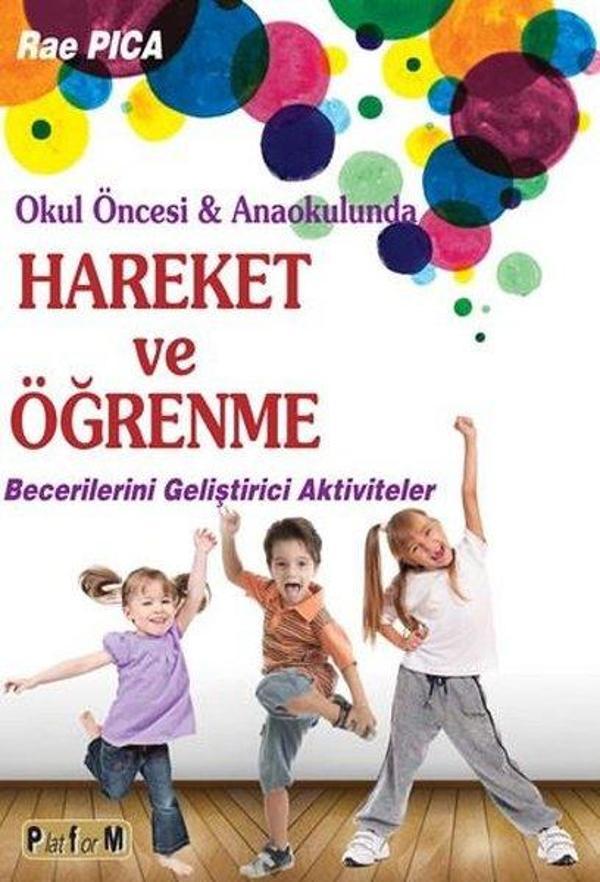 Okul Öncesi ve Anaokulunda Hareket ve Öğrenme Becerilerini Geliştirici Aktiviteler - Platform Yayınları - Image 1