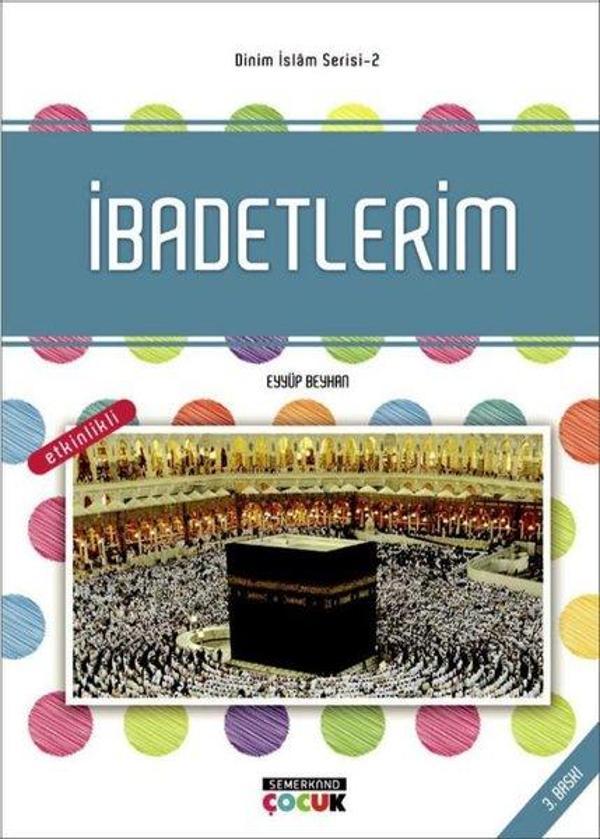 İbadetlerim: Dinim İslam Serisi-2 - Semerkand Çocuk - Image 1