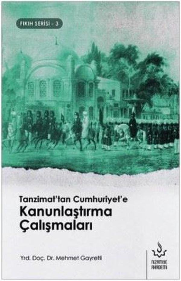 Tanzimat'tan Cumhuriyet'e Kanunlaştırma Çalışmaları-Fıkıh Serisi 3 - Nizamiye Akademi - Image 1