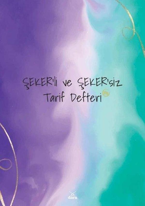 Şeker'li ve Şeker'siz Tarif Defterim - Dora Yayıncılık - Image 1