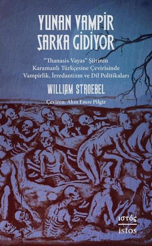 Yunan Vampir Şarka Gidiyor - Thanasis Vayas Şiirinin Karamanlı Türkçesine Çevirisinde Vampirlik, İr - İstos Yayınları - Image 1