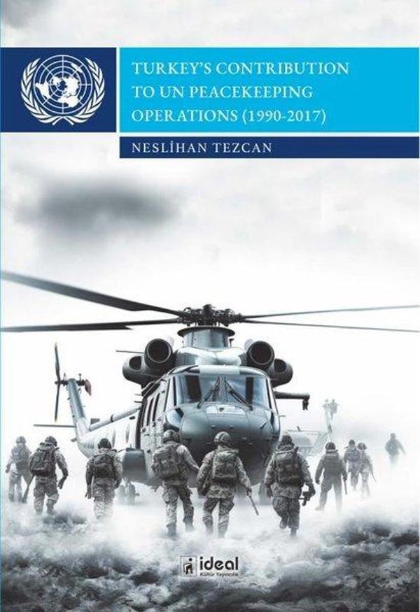 Turkey's Contribution to un Peacekeeping Operations (1990 - 2017) - İdeal Kültür Yayıncılık - Image 1