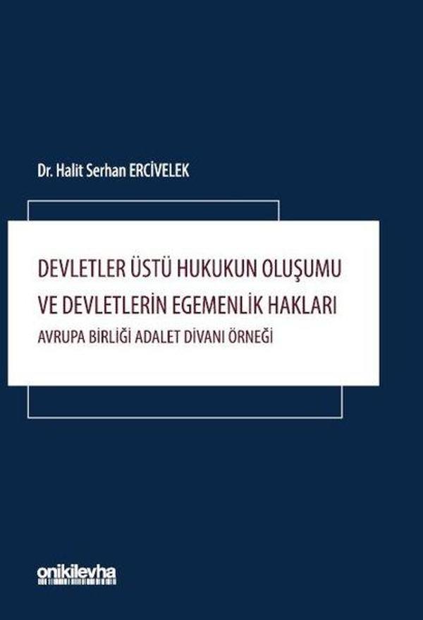Devletler Üstü Hukukun Oluşumu ve Devletlerin Egemenlik Hakları - Avrupa Birliği Adalet Divanı Örneğ - On İki Levha Yayıncılık - Image 1
