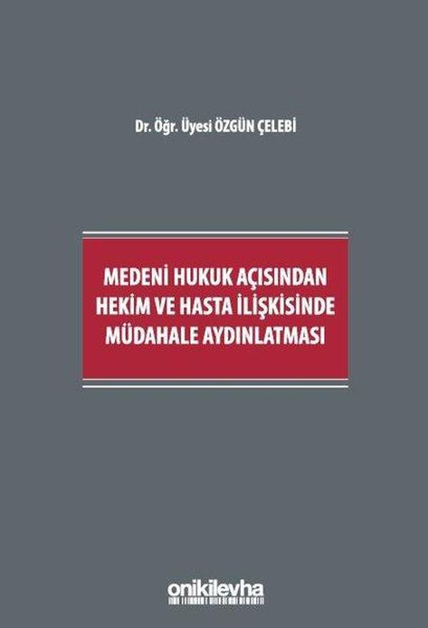 Medeni Hukuk Açısından Hekim ve Hasta İlişkisinde Müdahale Aydınlatması - On İki Levha Yayıncılık - Image 1