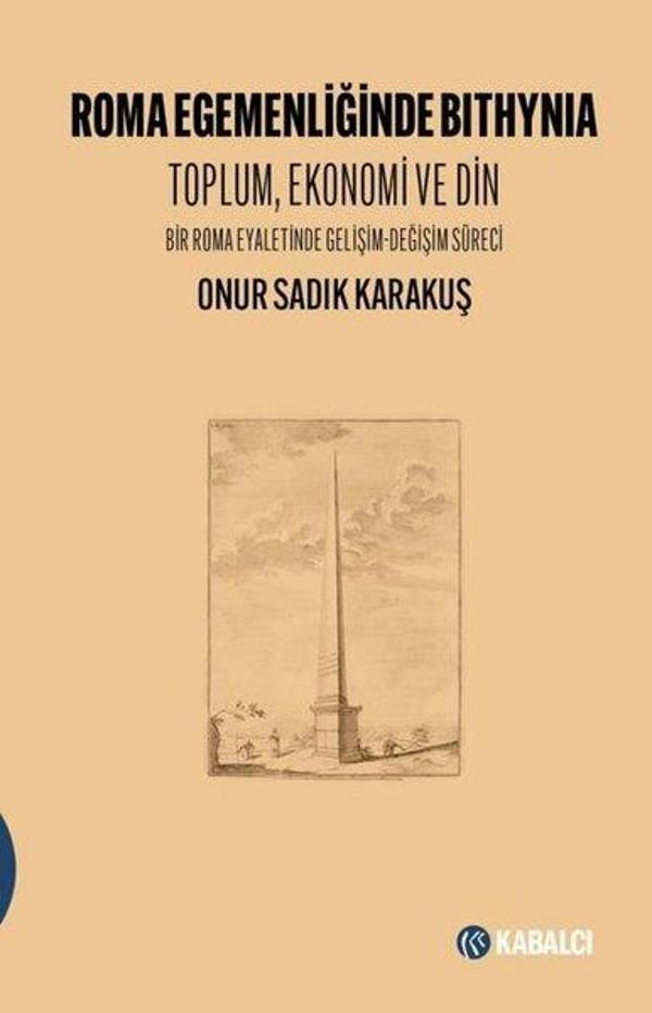 Roma Egemenliğinde Bithynia: Toplum Ekonomi ve Din - Bir Roma Eyaletinde Gelişim - Değişim Süreci - Kabalcı Yayınevi - Image 1