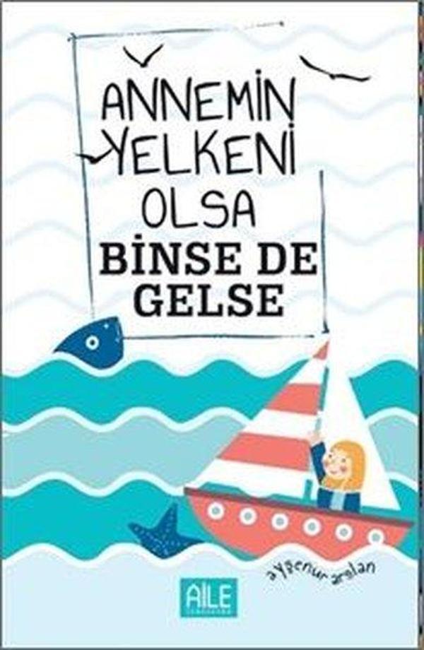 Annemin Yelkeni Olsa Binse de Gelse - Semerkand Aile Yayınları - Image 1