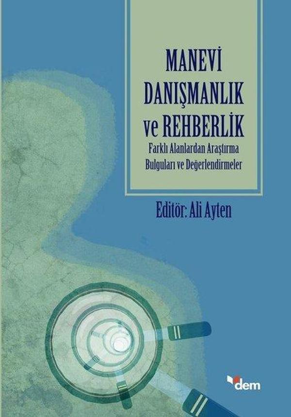 Manevi Danışmanlık ve Rehberlik-Farklı Alanlarda Araştırma Bulguları ve Değerlendirmeler - Dem Yayınları - Image 1