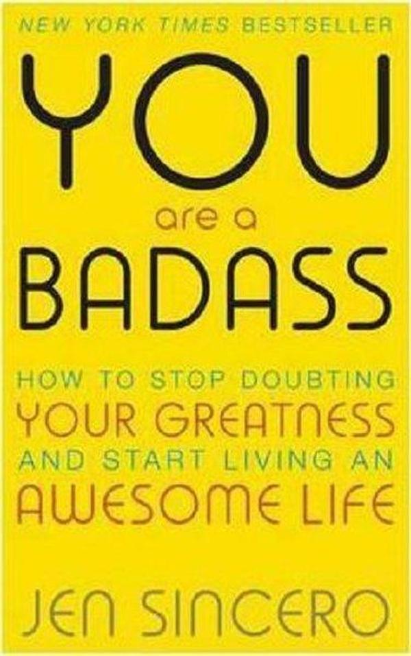 You Are a Badass: How to Stop Doubting Your Greatness and Start Living an Awesome Life - Hodder & Stoughton Ltd - Image 1