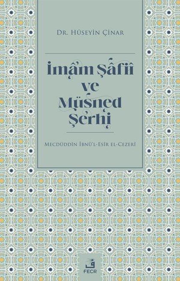 İmam Şafii ve Müsned Şerhi - Mecdüddin İbnü'l-Esir El-Cezeri - Fecr Yayınları - Image 1