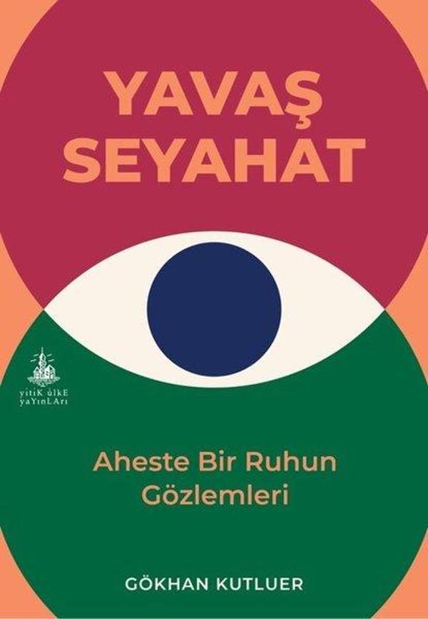 Yavaş Seyahat - Aheste Bir Ruhun Gözlemleri - Yitik Ülke Yayınları - Image 1