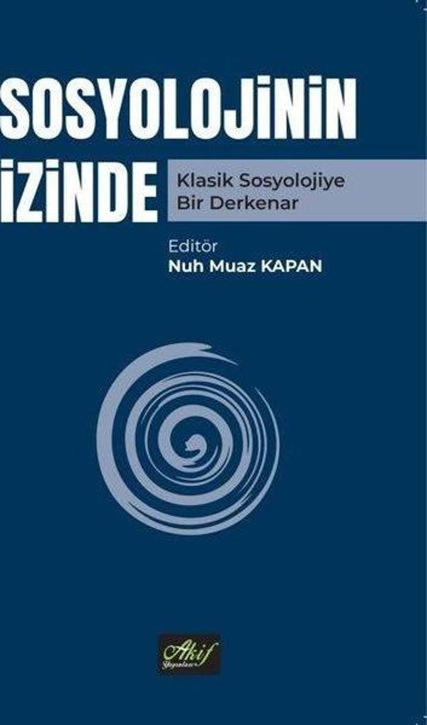 Sosyolojinin İzinde - Klasik Sosyolojiye Bir Derkenar - Akif Yayınları - Image 1