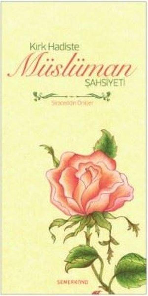 Kırk Hadiste Müslüman Şahsiyeti - Semerkand Yayınları - Image 1