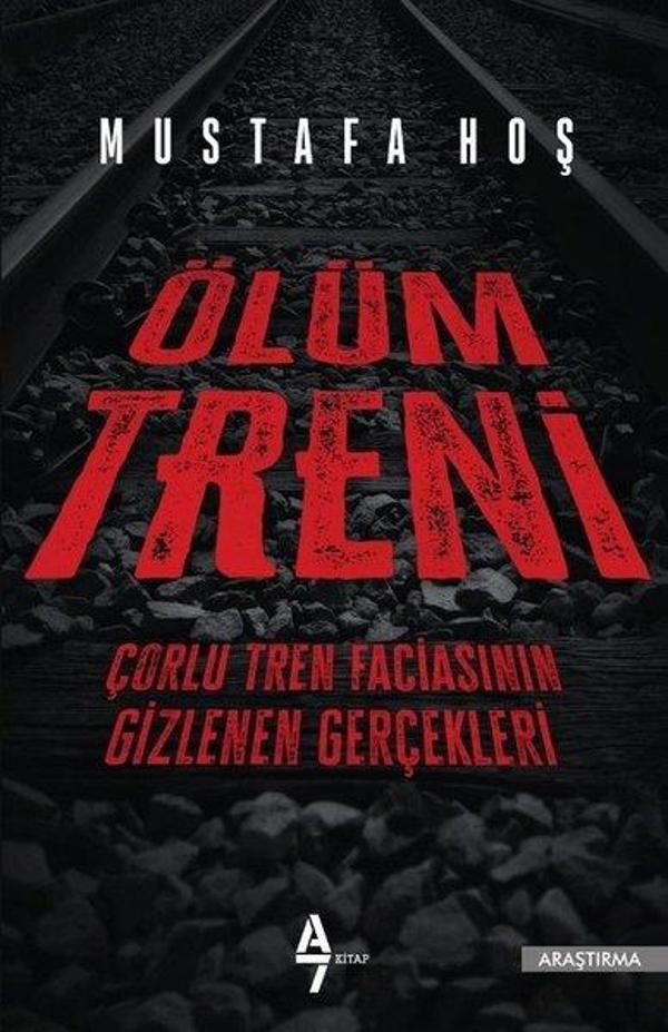Ölüm Treni-Çorlu Tren Faciasının Gizlenen Gerçekleri - A7 Kitap - Image 1