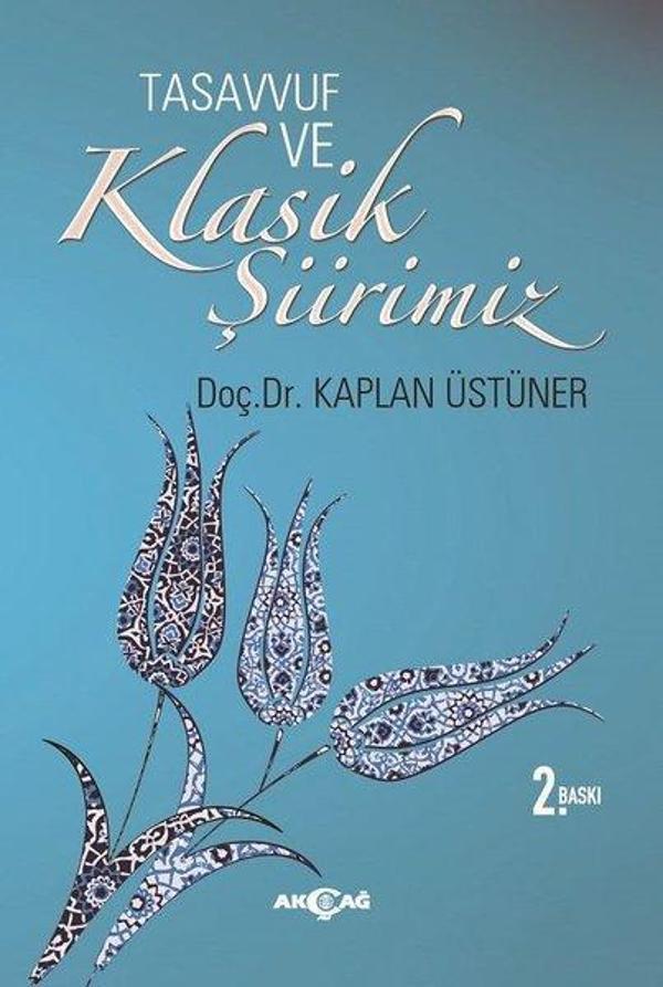 Tasavvuf ve Klasik Şiirimiz - Akçağ Yayınları - Image 1