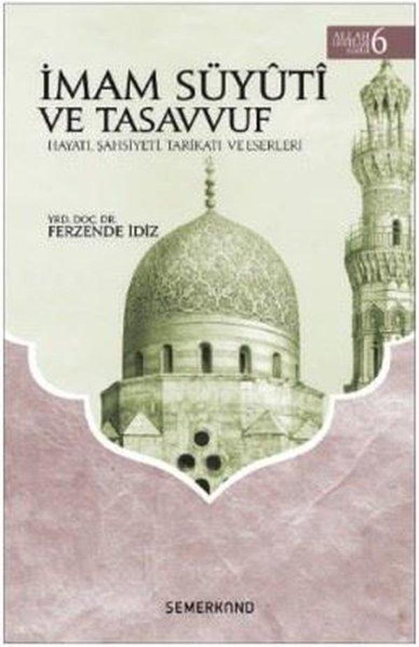 İmam Süyuti ve Tasavvuf: Hayatı Şahsiyeti Tarikatı ve Eserleri-Allah Dostları Serisi-6 - Semerkand Yayınları - Image 1