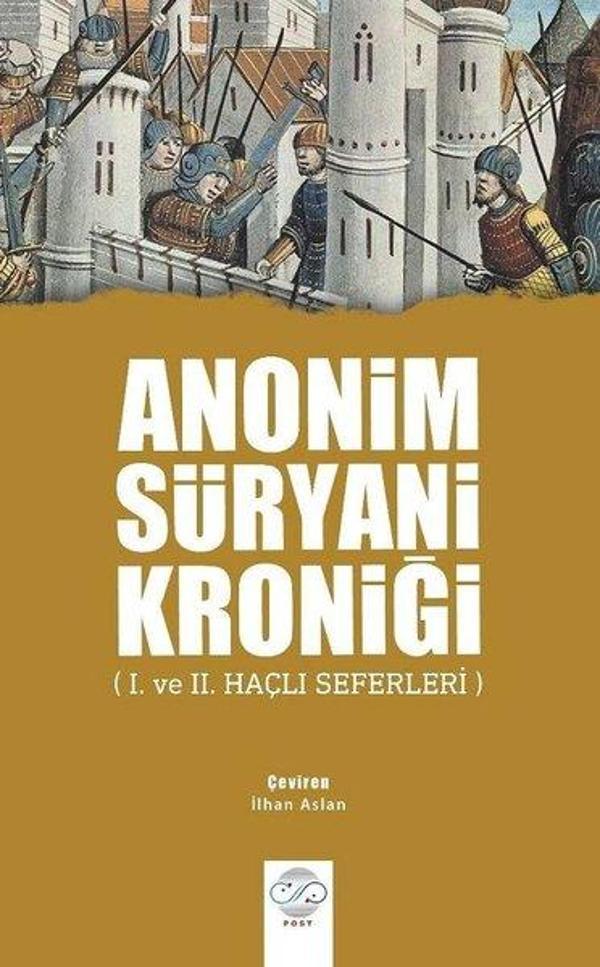 Anonim Süryani Kroniği-1. ve 2. Haçlı Seferleri - Post Yayın - Image 1