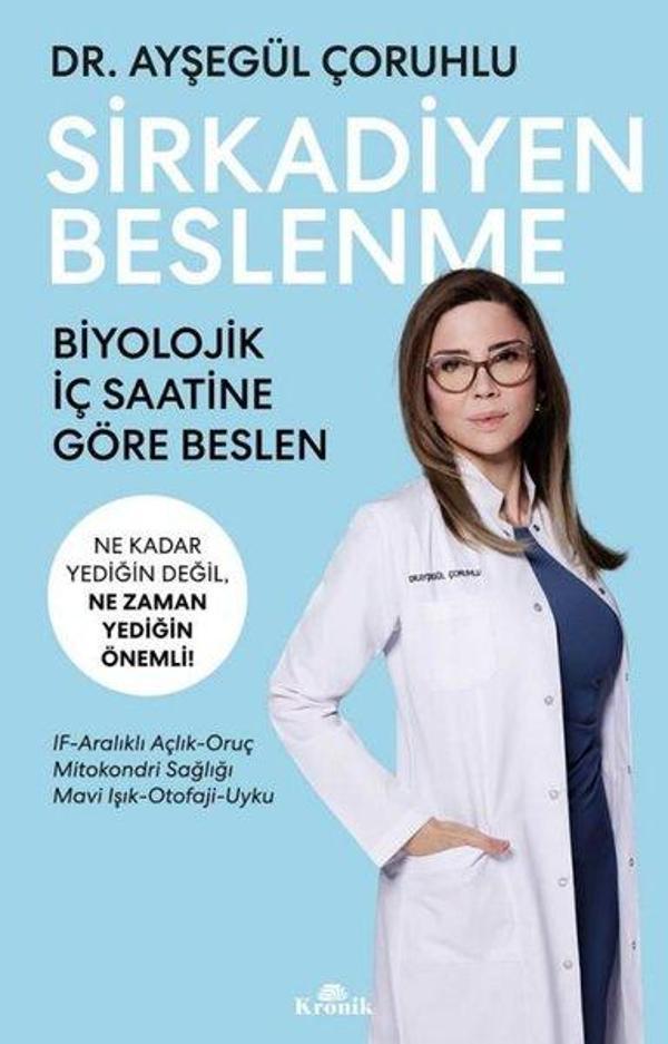 Sirkadiyen Beslenme - Ne Kadar Yediğin Değil Ne Zaman Yediğin Önemli! - Kronik Kitap - Image 1