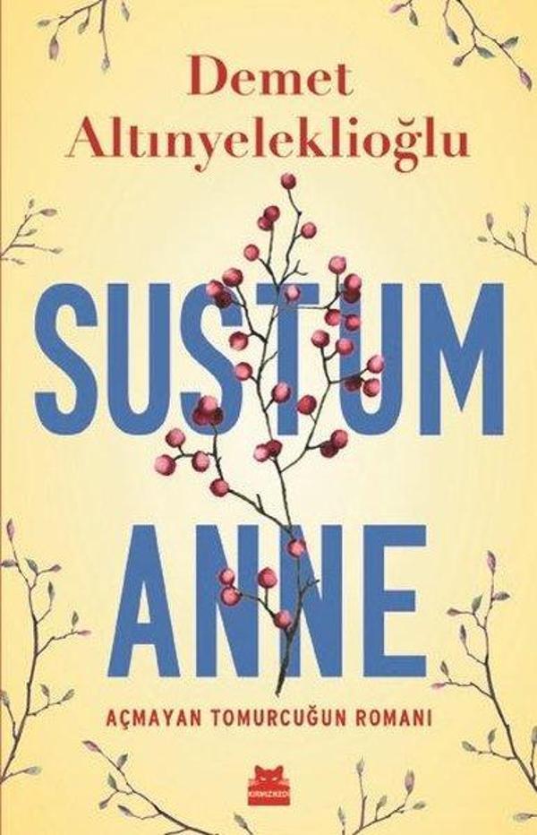 Sustum Anne-Açmayan Tomurcuğun Romanı - Kırmızı Kedi Yayınevi - Image 1