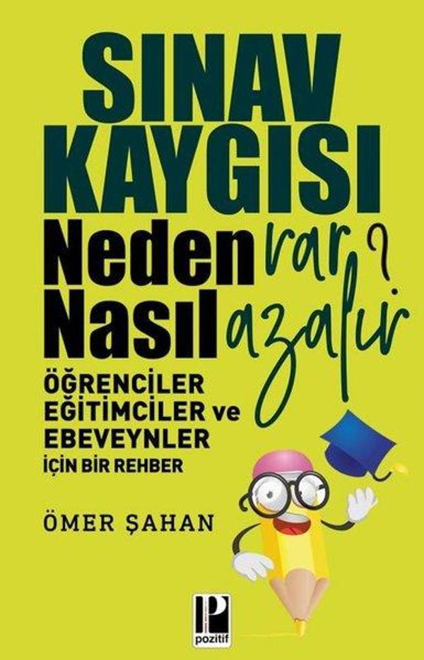 Sınav Kaygısı Neden Var? Nasıl Azalır?-Öğrenciler Eğitimciler ve Ebeveynler için Bir Rehber - Pozitif Yayıncılık - Image 1