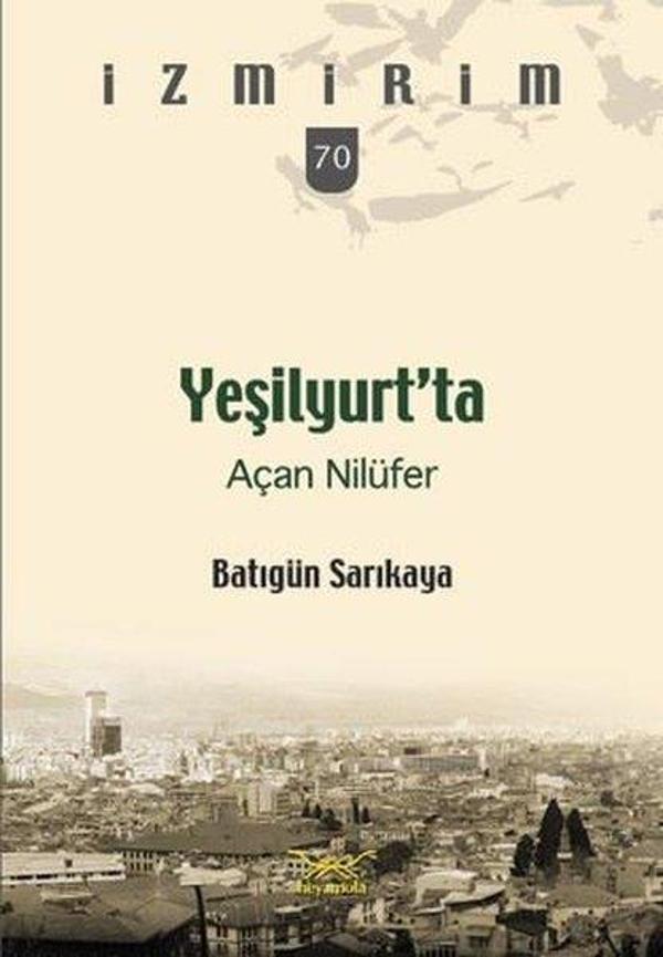 Yeşilyurt'ta Açan Nilüfer-İzmirim 70 - Heyamola Yayınları - Image 1