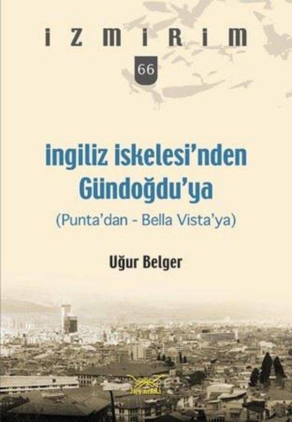 İngiliz İskelesi'nden Gündoğdu'ya-İzmirim 66 - Heyamola Yayınları - Image 1